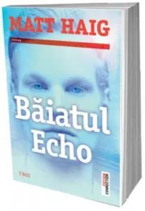 Baiatul Echo de Matt Haig