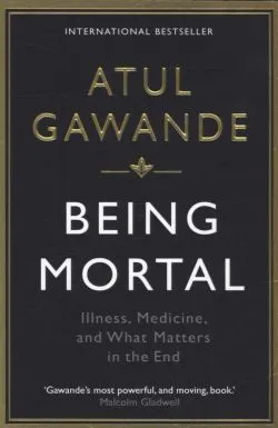 Being Mortal de Atul Gawande