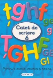Caiet de scriere 6. Pentru a exersa scrierea si citirea