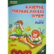 Caietul prescolarului istet. Grupa mare. Semestrul 2 de Gheorghita Dorobantu