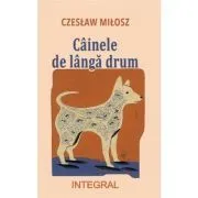 Cainele de langa drum de Czeslaw Milosz
