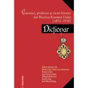 Canonici, profesori şi vicari foranei din Biserica Romana Unita (1853–1918). Dictonar de Mirela Popa?Andrei