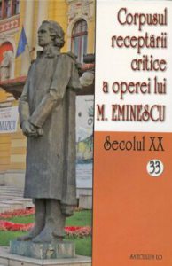 Corpusul receptarii critice a operei lui M.Eminescu, Secolul XX, Vol. 32-33