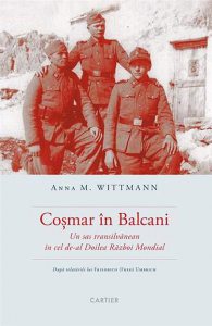 Cosmar in Balcani. Un sas transilvanean in cel de-al Doilea Razboi Mondial