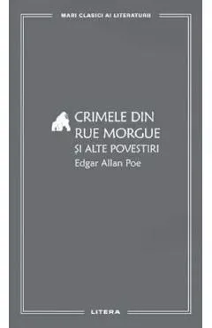 Crimele din Rue Morgue si alte povestiri