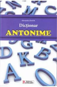 Dictionar antonime de Alexandru Emil M.