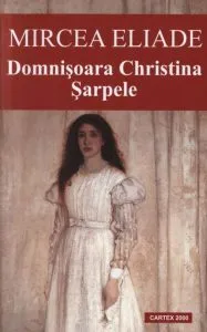 Domnisoara Christina. Sarpele de Mircea Eliade