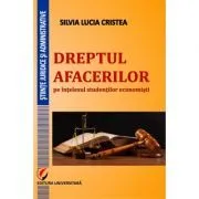 Dreptul afacerilor pe intelesul studentilor economisti de Silvia Lucia Cristea