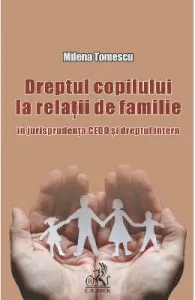 Dreptul copilului la relatii de familie de Milena Tomescu