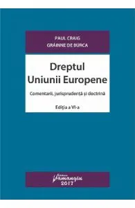Dreptul Uniunii Europene ed.6 de Grainne de Burca