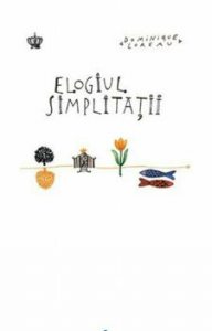 Elogiul simplitatii
