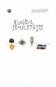 Elogiul simplitatii de Dominique Loreau