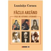 Faclii arzand. File de istorie literara