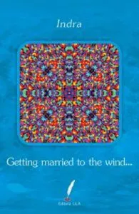 Getting married to the wind. de Indra