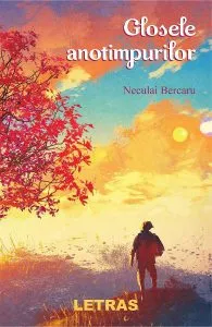 Glosele anotimpurilor de Neculai Bercaru