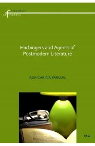 Harbingers and Agents of Postmodern Literature
