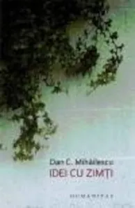 Idei cu zimti. Viata literara III. Ianuarie 2007 - iulie 2008 de Dan C. Mihailescu