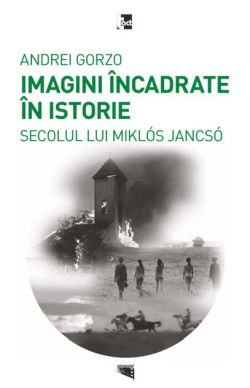 Imagini încadrate în Istoria secolului lui Miklós Jancsó