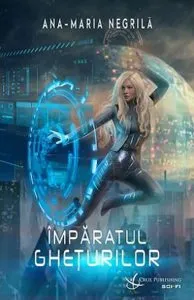 Imparatul Gheturilor de Ana-Maria Negrila