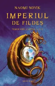 Imperiul de fildes. Seria Temeraire, partea a IV-a de Naomi Novik