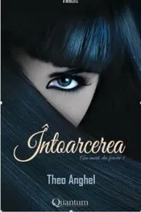 Intoarcerea: Am murit, din fericire 1 de Theo Anghel