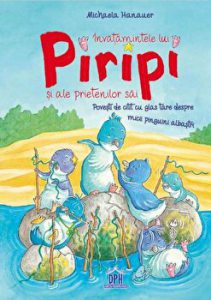 Invatamintele lui Piripi si ale prietenilor sai. Povesti de citit cu glas tare despre micii pinguini albastri