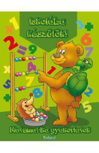 Iskolaba keszulok! Matematika gyakorlatok. Ne pregatim pentru scoala! Matematica