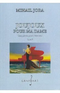 Joujoux pour Ma Dame de Mihail Jora