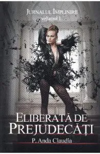 Jurnalul Implinirii Vol.1: Eliberata de prejudecati de P. Anda Claudia