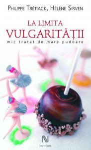 La limita vulgaritatii. Mic tratat de mare pudoare