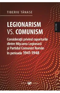 Legionarism vs. comunism de Tiberiu Tanase