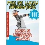 Limba si literatura romana. Clasa a 3-a. Fise de lucru diferentiate de Georgiana Gogoescu