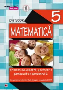 Matematica: aritmetica, algebra, geometrie - Clasa a V-a, Semestrul 2 de Ion Tudor