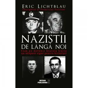 Nazistii de langa noi de Eric Lichtblau