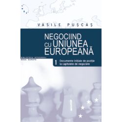 Negociind cu Uniunea Europeana. Volumul I, Documente initiale de pozitie la capitolele de negociere