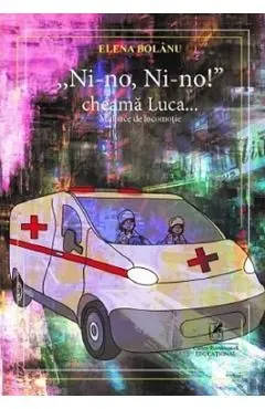 Ni-no, Ni-no! cheama Luca. Mijloace de locomotie de Elena Bolanu