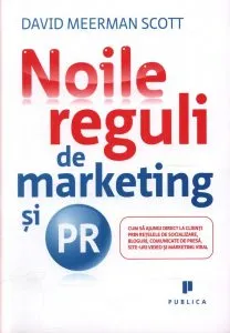 Noile reguli de marketing si PR de David Meerman Scott