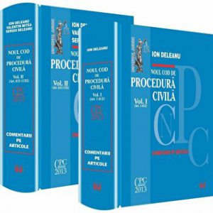 Noul Cod de procedura civila. Comentarii pe articole. Volumul I,II
