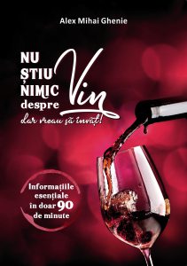 Nu stiu nimic despre vin, dar vreau sa invat