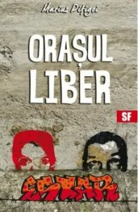 Orasul liber de Marius Pitigoi