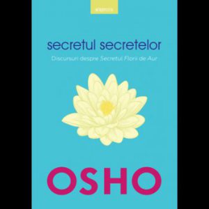 Osho. Secretul secretelor