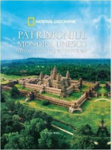 PATRIMONIUL MONDIAL UNESCO. Situri naturale si culturale