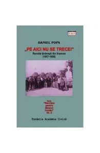 Pe aici nu se trece. Revoltele tărănești din Vrancea (1957-1958) de Daniel Popa