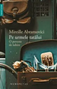 Pe urmele tatalui. O poveste de iubire de Mireille Abramovici