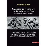 Politica si strategie la Dunarea de Jos de Marin Valentin