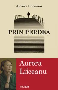 Prin perdea de Aurora Liiceanu