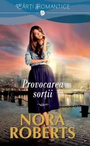 Provocarea sortii de Nora Roberts