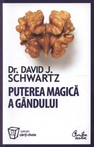Puterea magica a gandului de David J. Schwartz