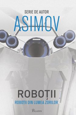 Robotii Vol. 4. Robotii din Lumea Zorilor
