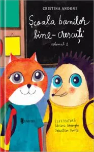 Scoala banilor bine-crescuti - volumul I de Cristina Andone